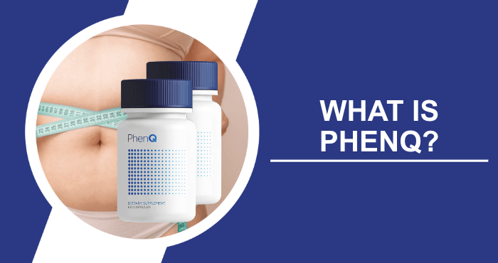 What is PhenQ What is PhenQ
